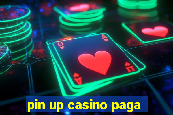 pin up casino paga