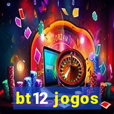 bt12 jogos