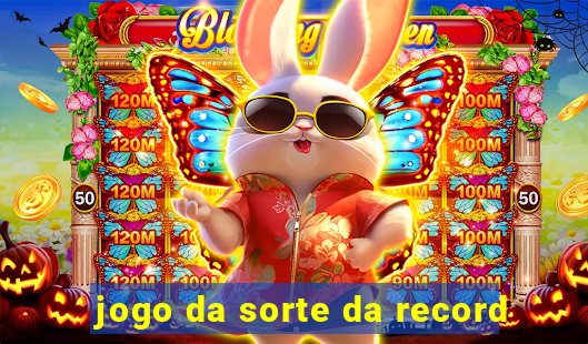 jogo da sorte da record