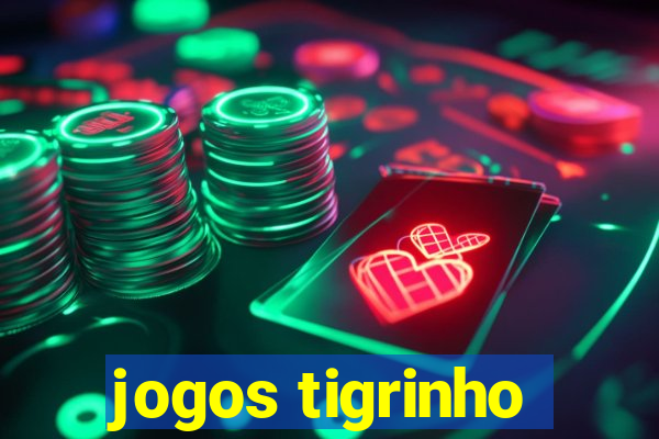 jogos tigrinho