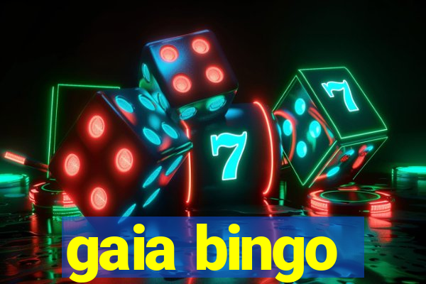 gaia bingo