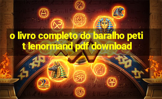 o livro completo do baralho petit lenormand pdf download