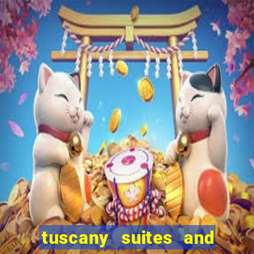 tuscany suites and casino in las vegas