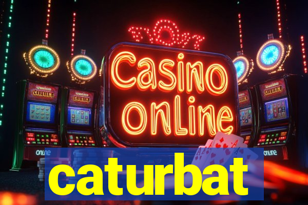 caturbat