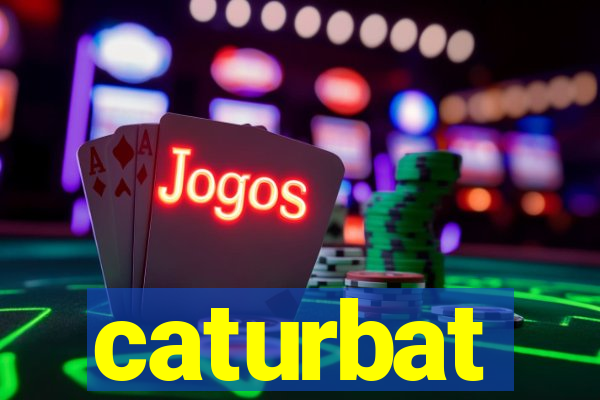 caturbat