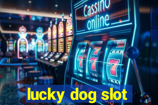 lucky dog slot