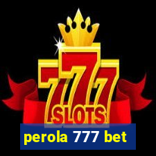 perola 777 bet