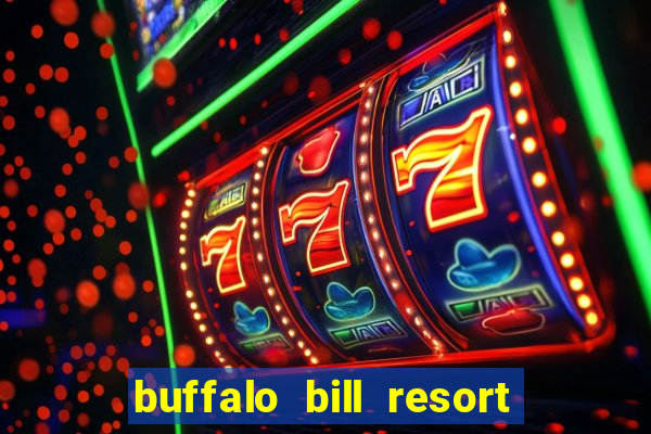 buffalo bill resort and casino