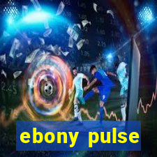 ebony pulse