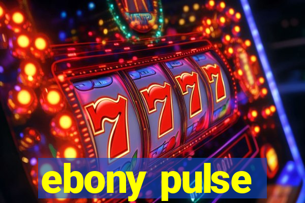 ebony pulse