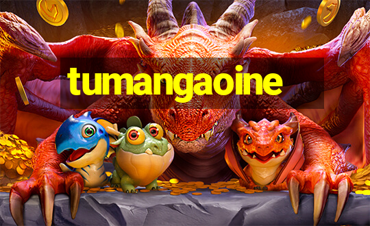 tumangaoine