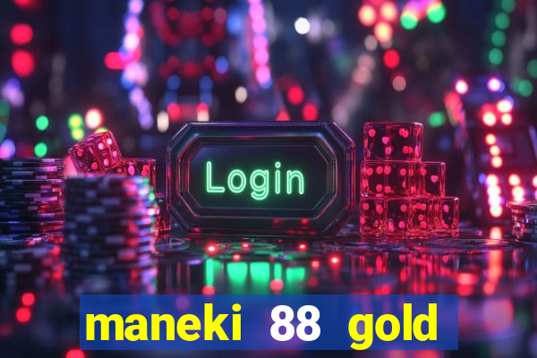 maneki 88 gold slot free