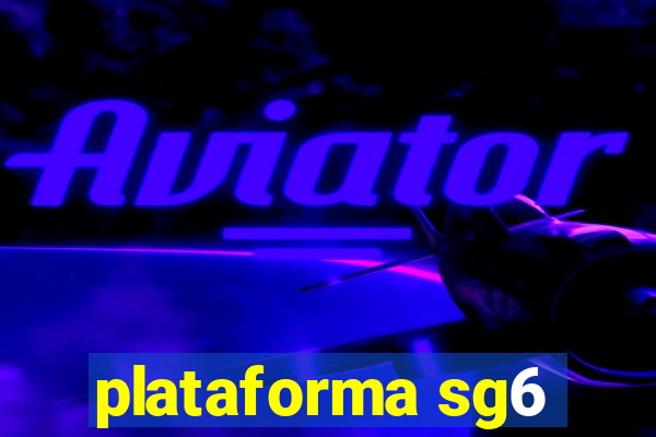 plataforma sg6