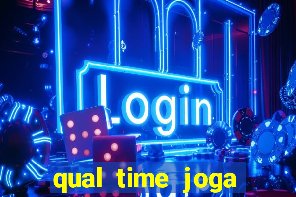 qual time joga hoje ao vivo