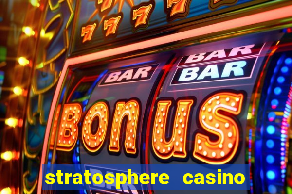 stratosphere casino hotel and tower