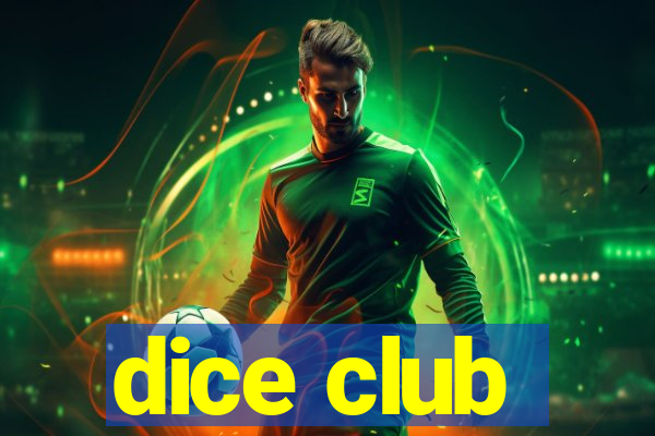 dice club