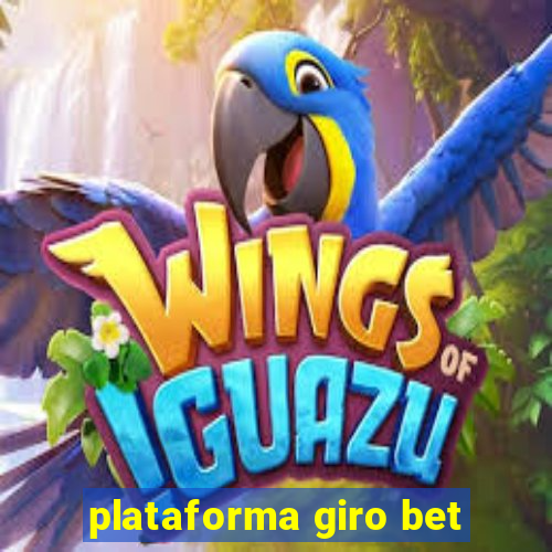 plataforma giro bet