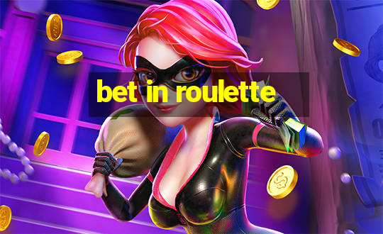 bet in roulette