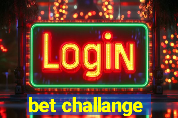 bet challange