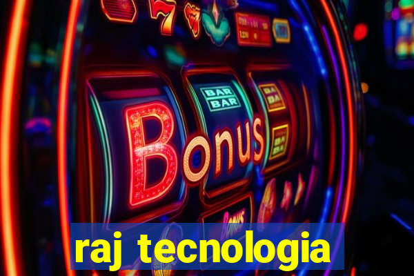 raj tecnologia