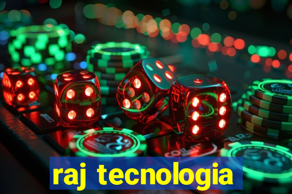 raj tecnologia