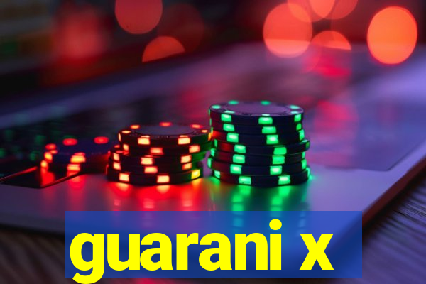 guarani x