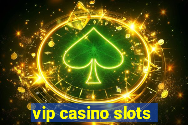 vip casino slots