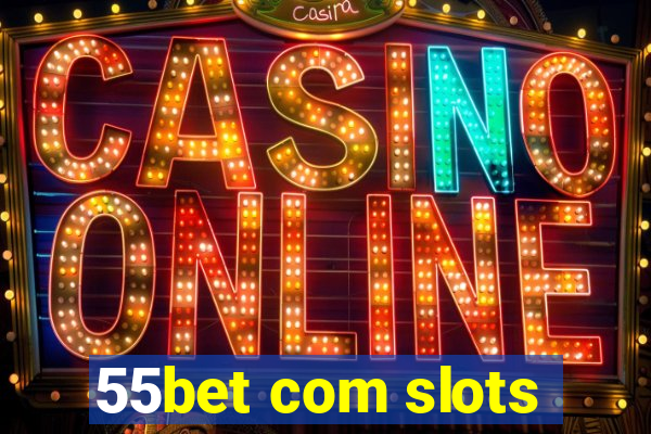 55bet com slots