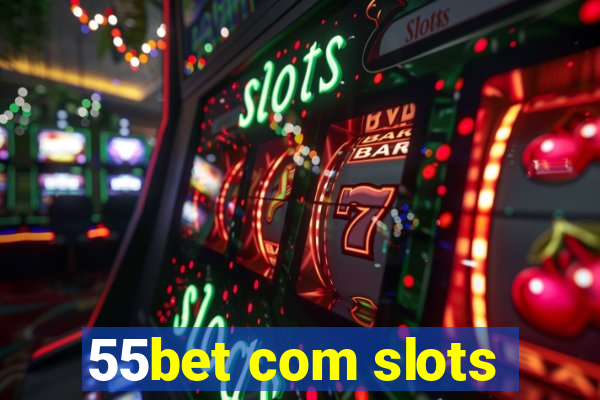 55bet com slots