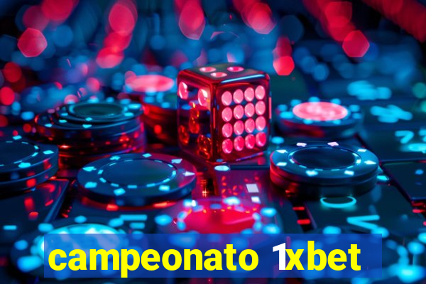 campeonato 1xbet