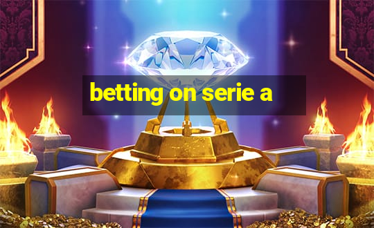 betting on serie a