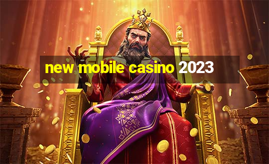 new mobile casino 2023