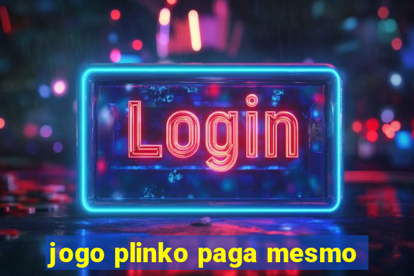 jogo plinko paga mesmo