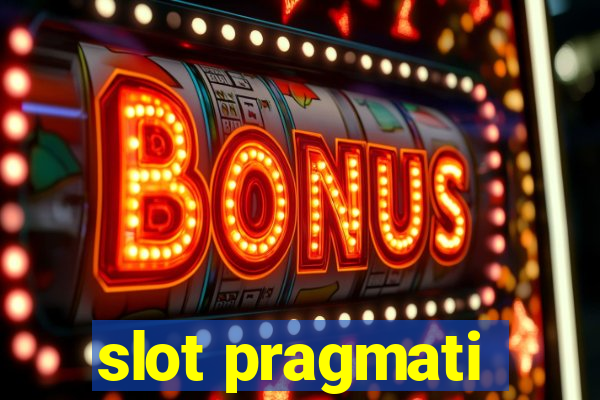 slot pragmati