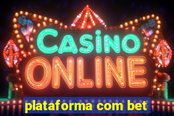 plataforma com bet