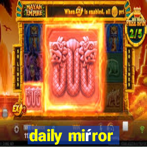 daily miŕror