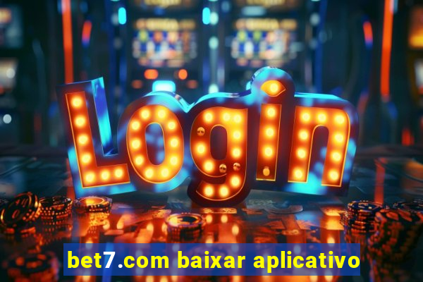 bet7.com baixar aplicativo