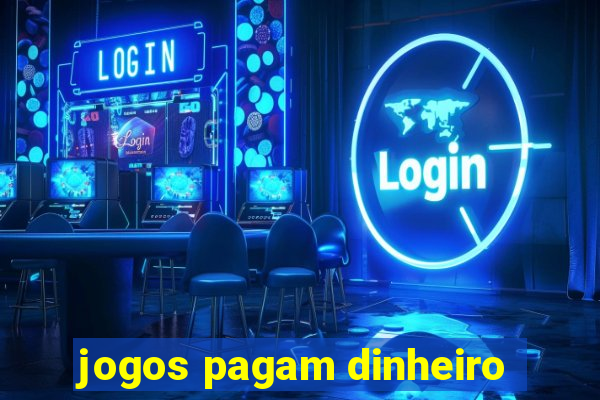 jogos pagam dinheiro