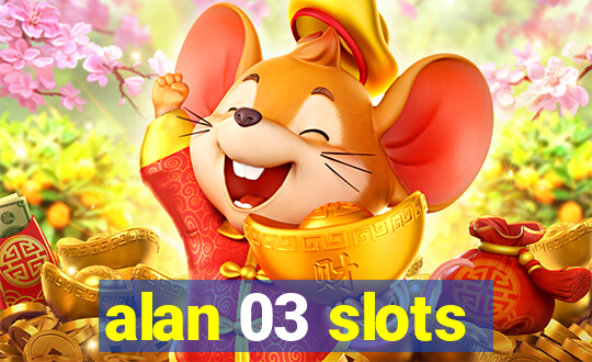 alan 03 slots