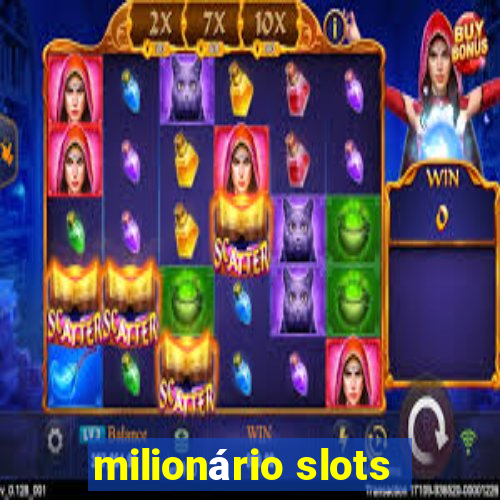 milionário slots