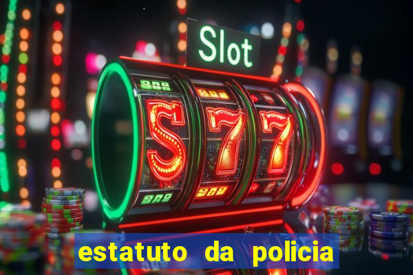 estatuto da policia civil da bahia