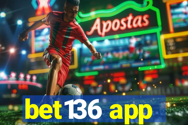 bet136 app