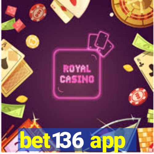 bet136 app