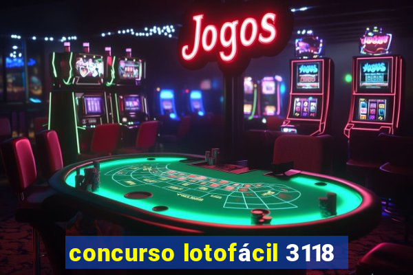 concurso lotofácil 3118