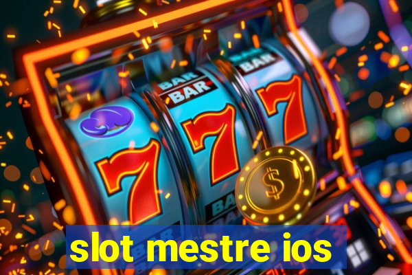 slot mestre ios