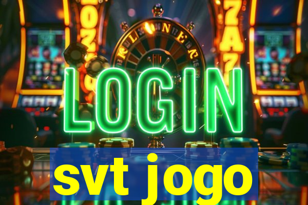 svt jogo