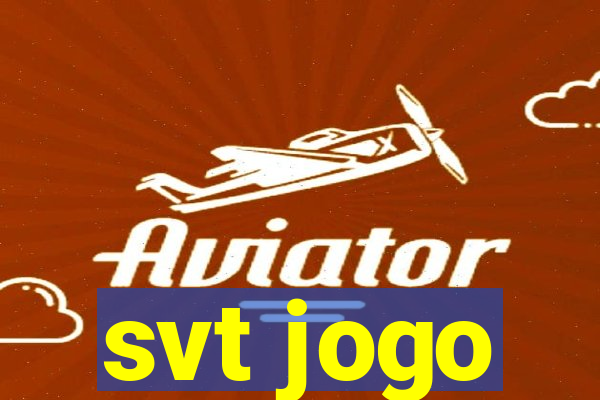 svt jogo