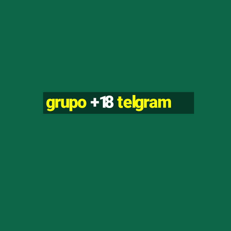 grupo +18 telgram