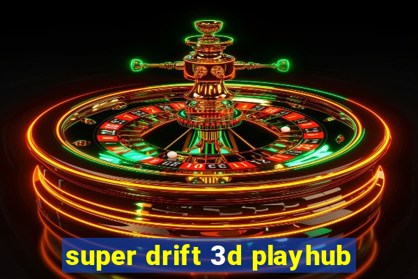 super drift 3d playhub