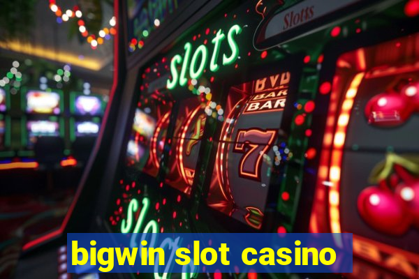 bigwin slot casino